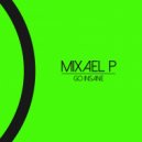 Mixael P - Come Here To Me (Original Mix)