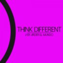 Think Different - Ver Arder El Mundo (Original Mix)