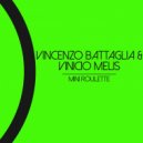 Vincenzo Battaglia, Vinicio Melis - Mini Roulette (Original Mix)