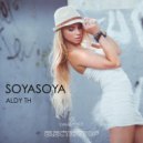 Aldy Th - SoyaSoya
