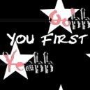 Oohh Yeahh - You First (Original Mix)