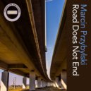 Marcin Przybylski - Road Does Not End (Original Mix)