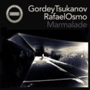 Gordey Tsukanov & Rafael Osmo - Marmalade