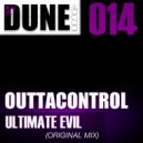 Outtacontrol - Ultimate Evil
