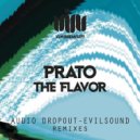 Prato, Audio Dropout - The Flavor (Audio Dropout Remix)