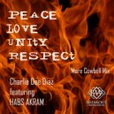 Charlie Dee Diaz, Habs Akram - Peace Love Unity Respect (feat. Habs Akram) (More Cowbell Mix)
