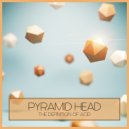 Pyramid Head - The Definition Of Acid (Part One)