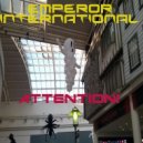Emperor International - Attention (Original Mix)