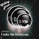 djsiksika - Under The Frozen Sea (Original Mix)