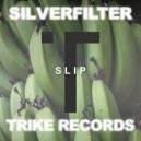 Silverfilter - Slip (Original Mix)