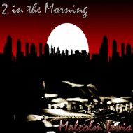 Malcolm Lewis - 2 in the Morning