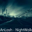 AnLash - Nightwalk (Original Mix)