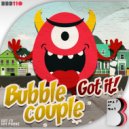 Bubble Couple - Got it!