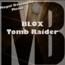 Blox - Tomb Raider (Original Mix)