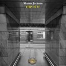 Shawn Jackson - THIS IS IT (Original Mix)