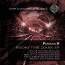 François B, Luka Daniello - From The Dark (Luka Daniello Remix)