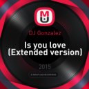 DJ Gonzalez - Is you love