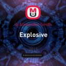 dj Alexander Smith - Explosive ()