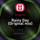 Gregfruit - Rainy Day (Original mix)