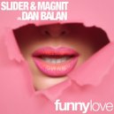 Slider x Magnit vs Dan Balan - Funny Love