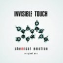 Invisible Touch - Chemical Emotion (Original Mix)