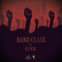F.I.V.E. - Band Class (Original Mix)