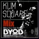 Klim Square - B.Y.O.B. vol.2 (Dj Mix)