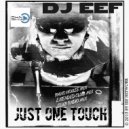 Deep House Nation, DJ EEF, DJ EEF - Just One Touch (feat. DJ EEF) (Club Radio Mix)