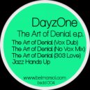 DayzOne - The Art of Denial