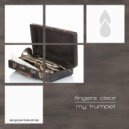 Fingers Clear - My Trumpet (Original Mix)