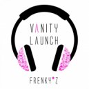 FrenkyZ - Vanity Launch (Radio edit)