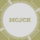 MCJCK - What You Do (Original Mix)