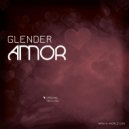 Glender - Amor (Original Mix)