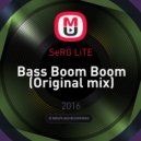 SeRG LiTE - Bass Boom Boom (Original mix)