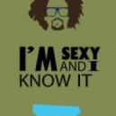 LMFAO - Im Sexy And I Know It (Artful Fox Bootleg Remix)