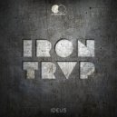 iDeus - IR0N TRVP