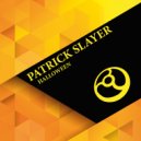 Patrick Slayer - Halloween (Original Mix)
