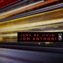 Jon Anthoni - Jabs Be Jivin\' (Original Mix)