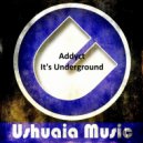 Addyct - It\'s Underground (Surface Remix)