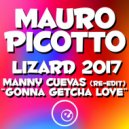 Mauro Picotto - Lizard 2017 (Manny Cuevas Gonna Getcha Love Re-Edit)