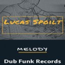 Lucas Spoilt - Melody (Original Mix)