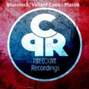 Bluecrack & Valiant Coos - Plastik (Original Mix)