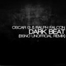 Oscar G & Ralph Falcon - Dark Beat