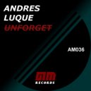 Andres Luque - Unforget