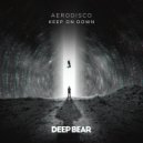 Aerodisco - Keep On Down (Original Mix)