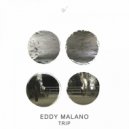Eddy Malano - Trip (Original Mix)