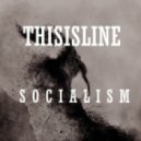THISISLINE - SOCIALISM (Original mix)