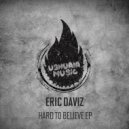 Eric Daviz - Hard to Believe (Original Mix)
