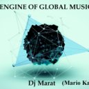 Dj Marat (Mario Kassar) - ENGINE OF GLOBAL MUSIС №54