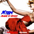 Xten - Make It Drop (Original mix)